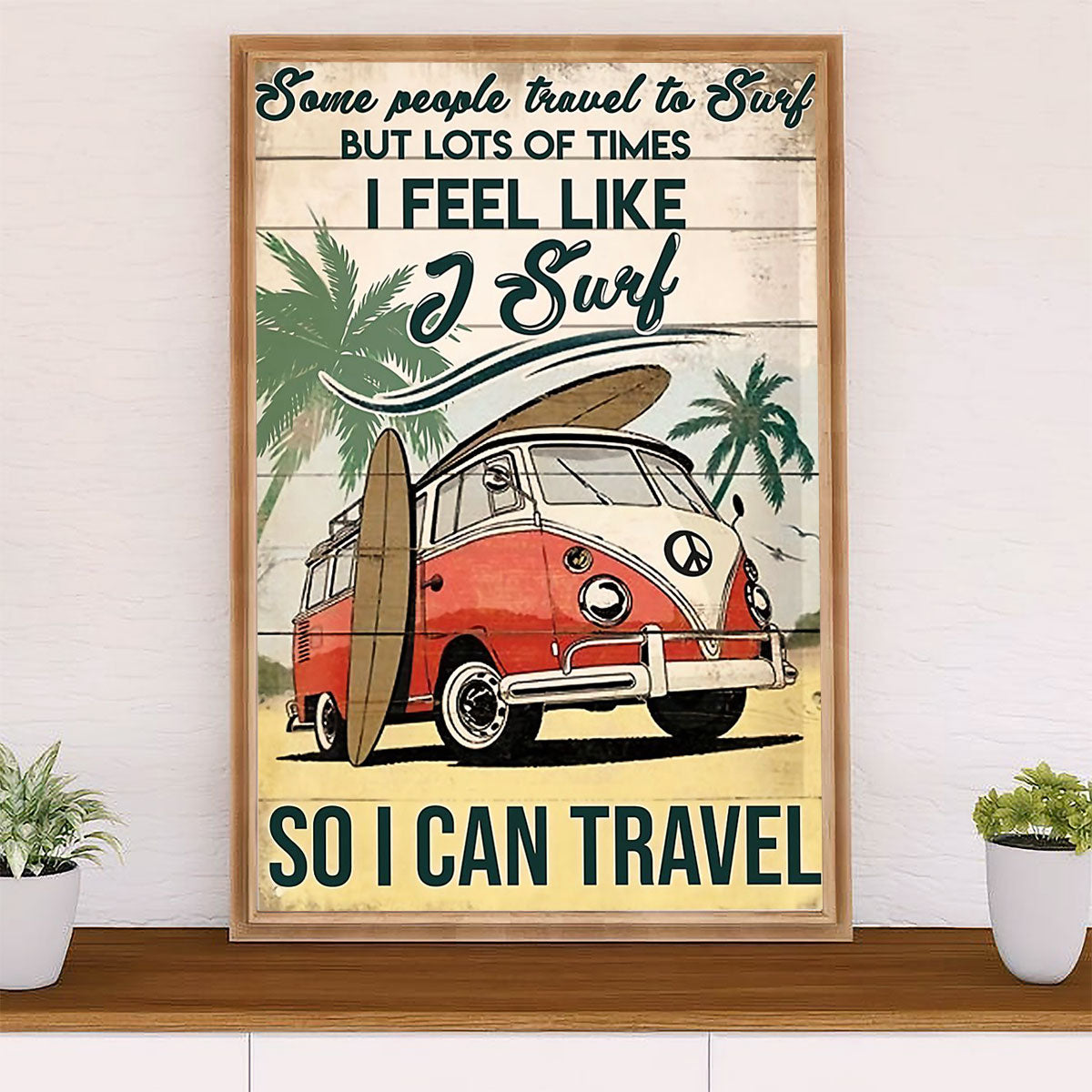 Water Surfing Poster Prints | I Feel Like I Surf | Wall Art Gift for Beach Surfer