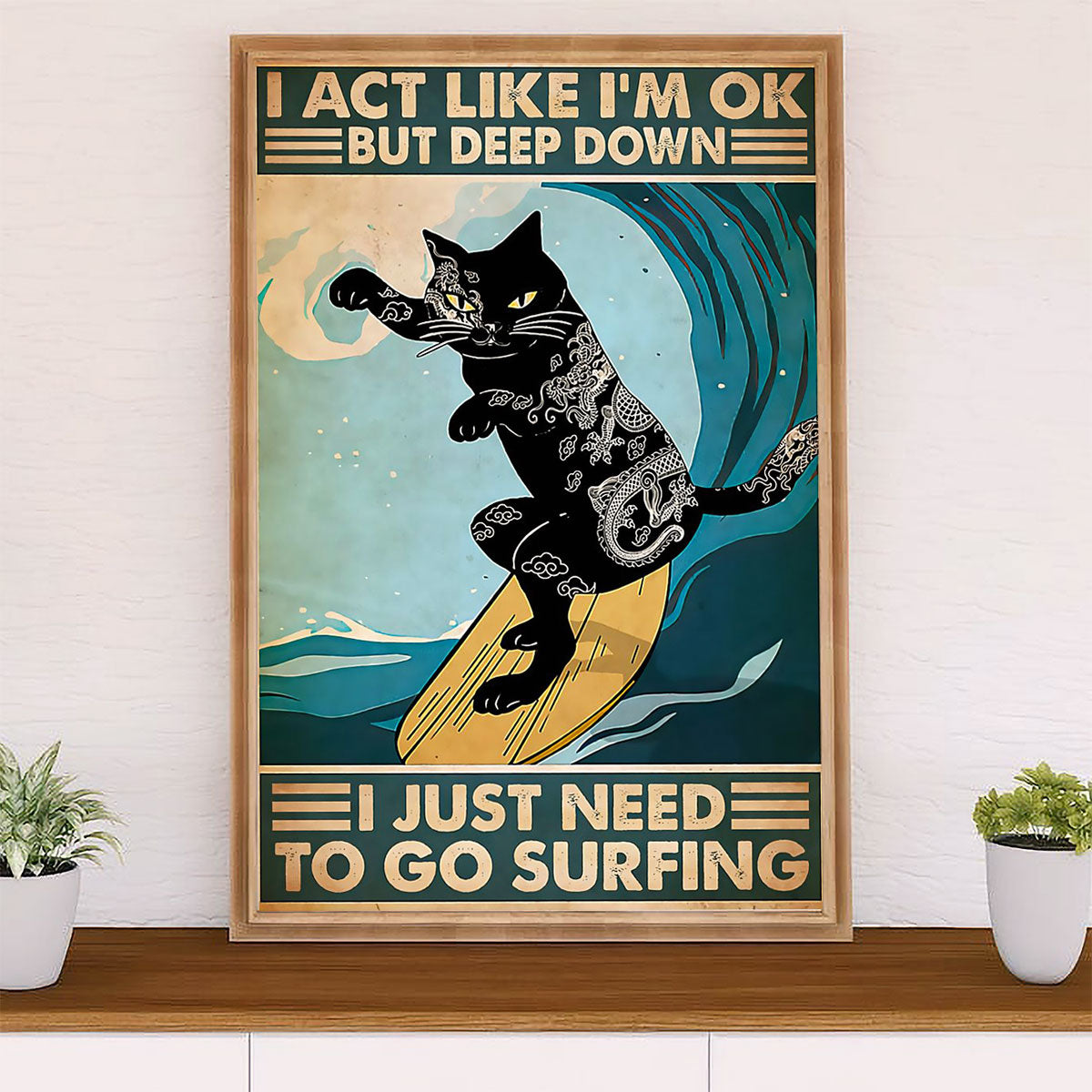 Water Surfing Poster Prints | Need To Go Surfing | Wall Art Gift for Beach Surfer