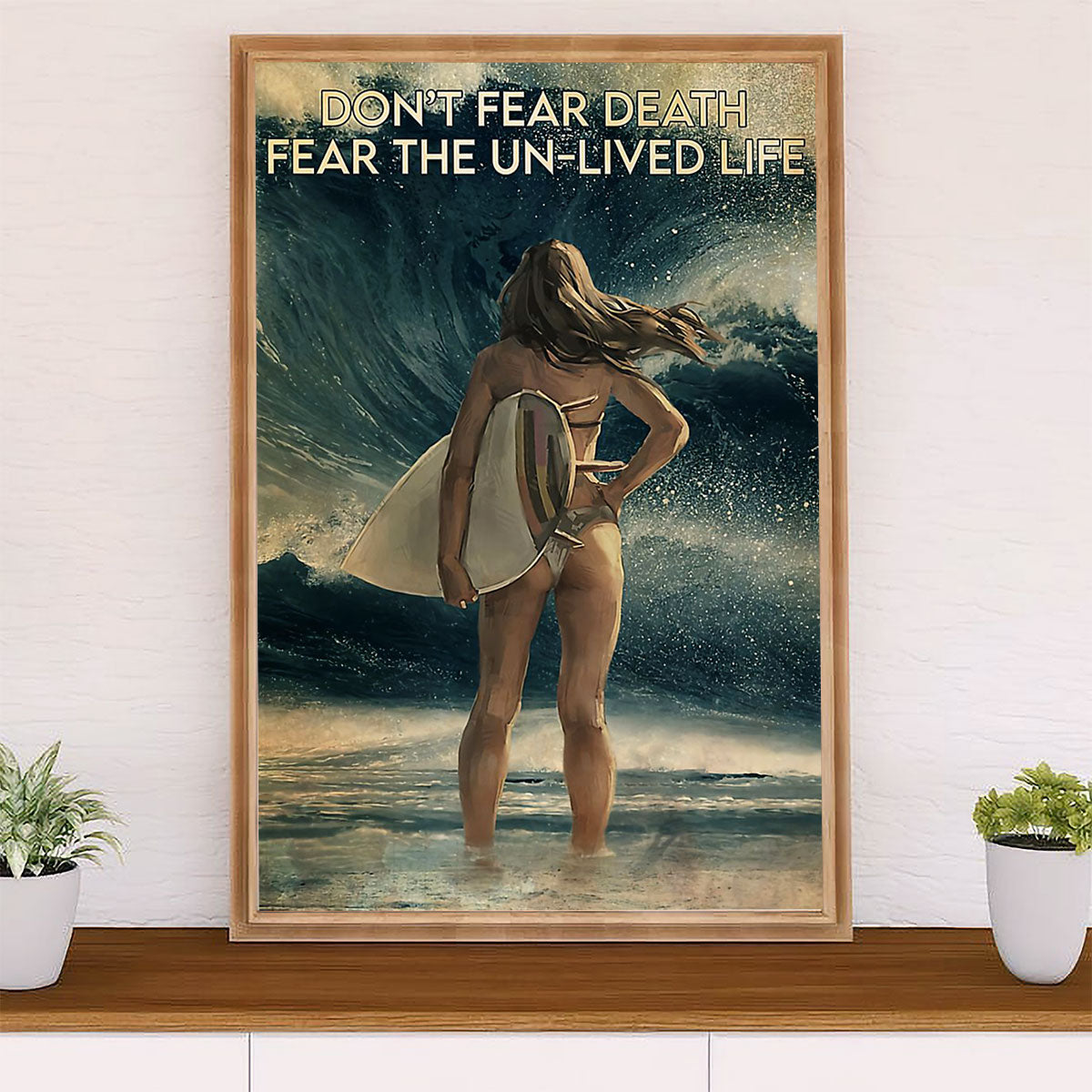 Water Surfing Poster Prints | Girl Surfing - Fear The Un-Lived Life | Wall Art Gift for Beach Surfer