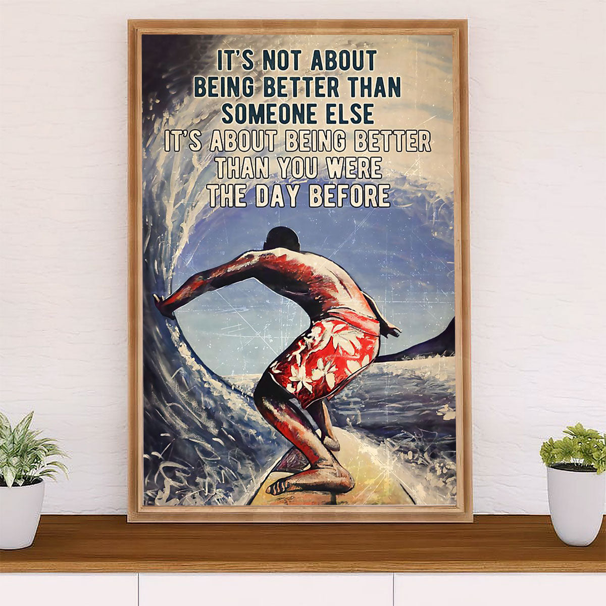 Water Surfing Canvas Wall Art Prints | Better Than The Day Before | Home Décor Gift for Beach Surfer