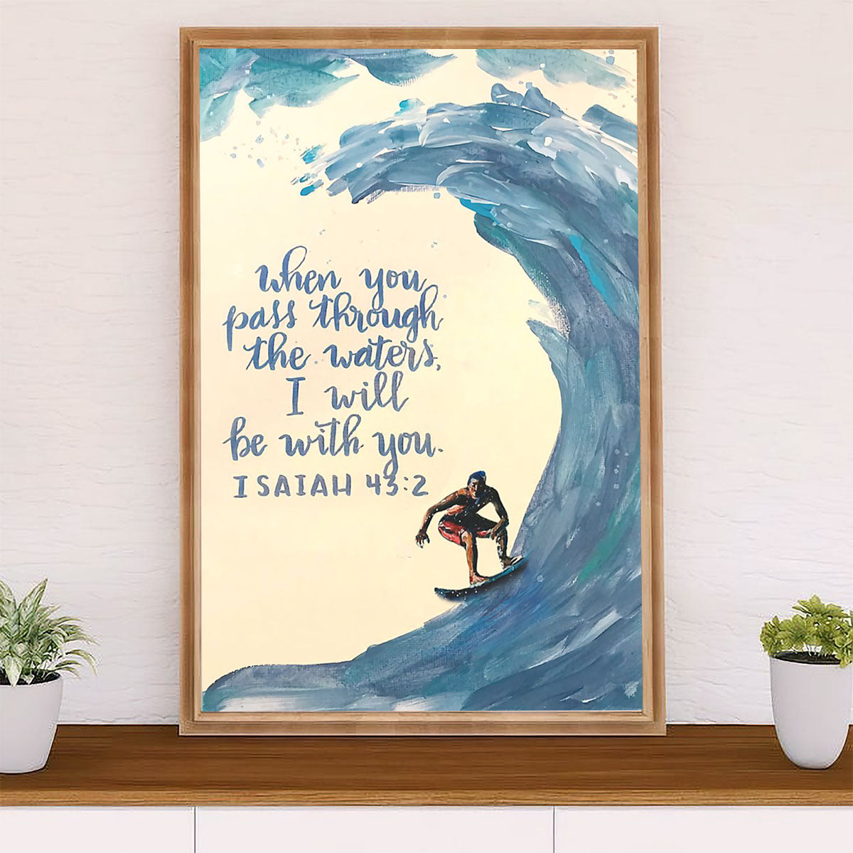 Water Surfing Canvas Wall Art Prints | When You Pass Through The Waters | Home Décor Gift for Beach Surfer
