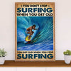 Water Surfing Canvas Wall Art Prints | Get Old When Stop Surfing | Home Décor Gift for Beach Surfer