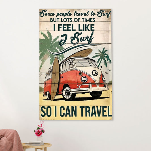 Water Surfing Canvas Wall Art Prints | I Feel Like I Surf | Home Décor Gift for Beach Surfer