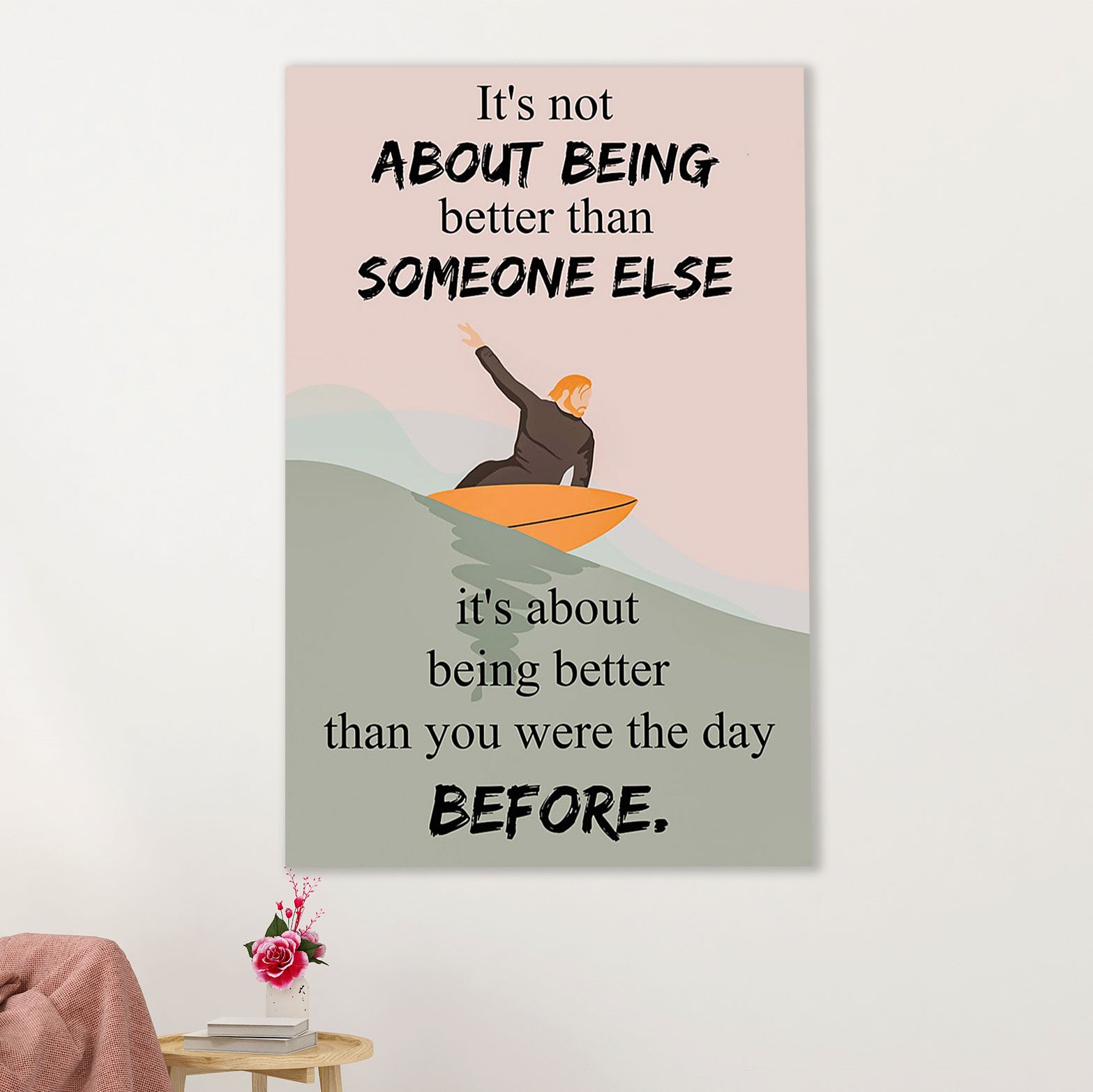 Water Surfing Poster Prints | Man Surfing - Better Than Yesterday | Wall Art Gift for Beach Surfer