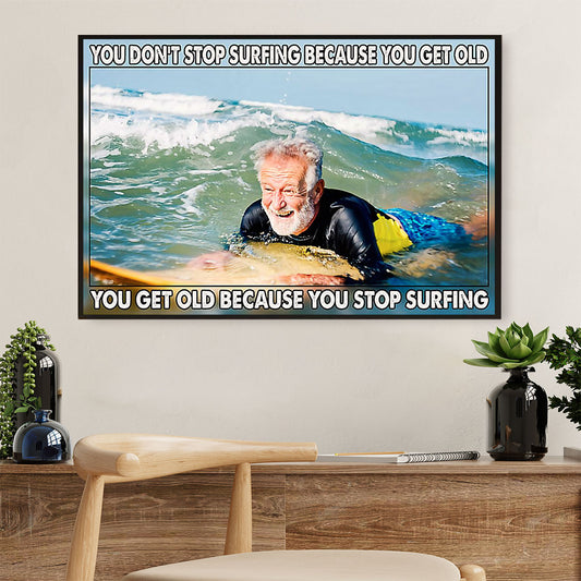 Water Surfing Poster Prints | Get Old When Stop Surfing | Wall Art Gift for Beach Surfer
