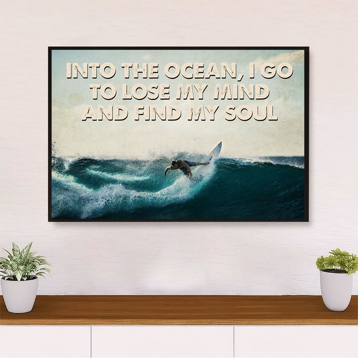 Water Surfing Poster Prints | Into The Ocean I Go | Wall Art Gift for Beach Surfer