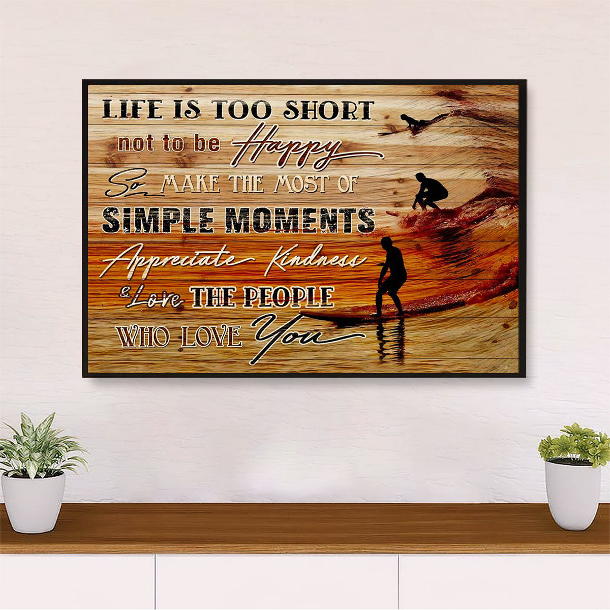 Water Surfing Poster Prints | Life Is Too Short | Wall Art Gift for Beach Surfer