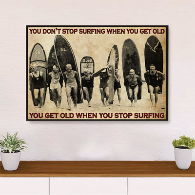 Water Surfing Canvas Wall Art Prints | Get Old When Stop Surfing | Home Décor Gift for Beach Surfer