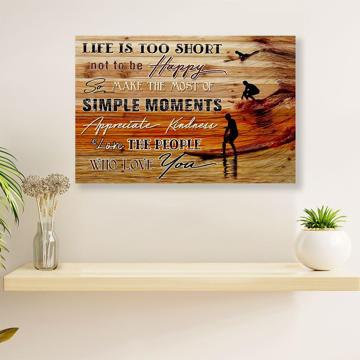 Water Surfing Canvas Wall Art Prints | Life Is Too Short | Home Décor Gift for Beach Surfer