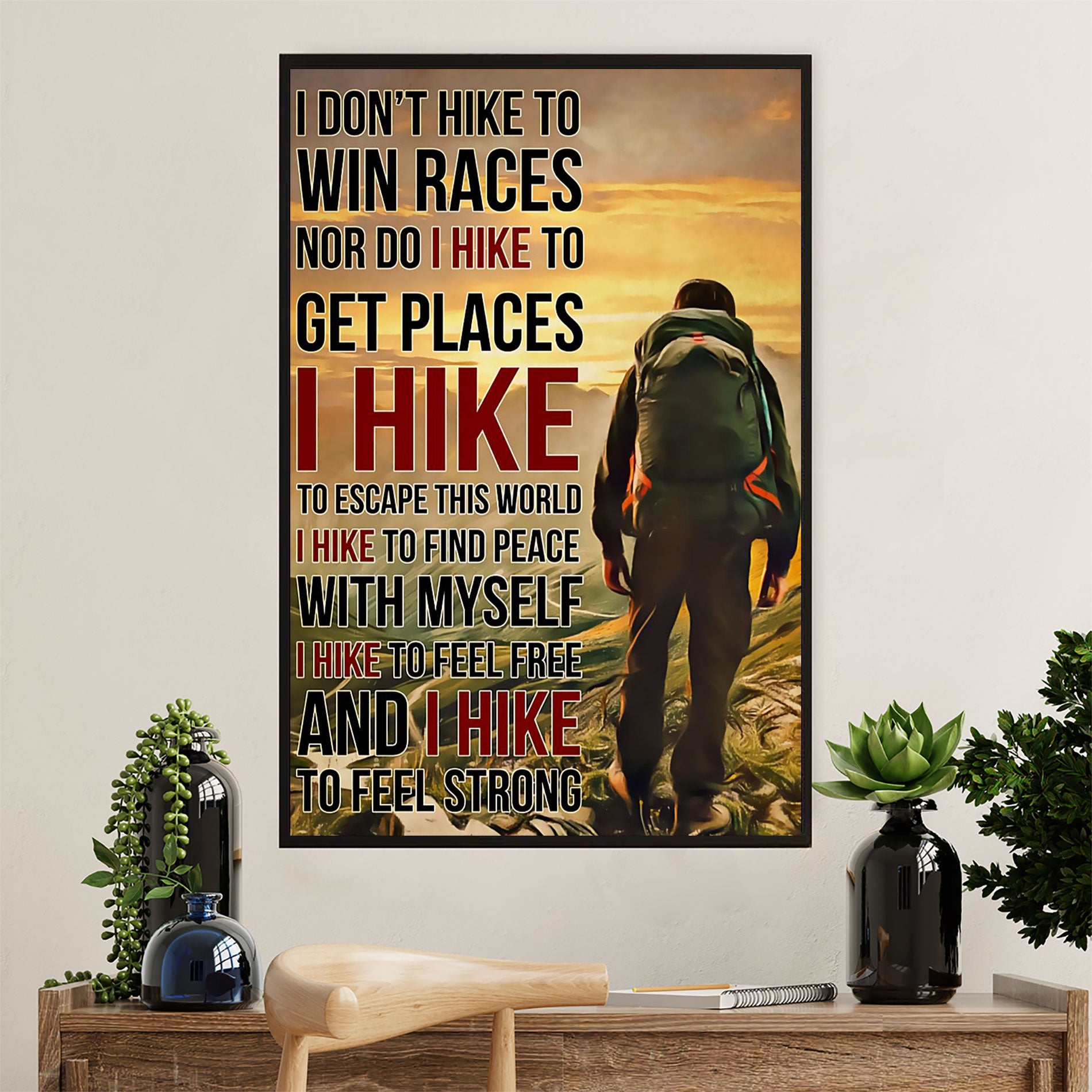 Hiking Poster Prints | I Hike To Feel Strong | Wall Art Gift for Hiker