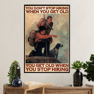 Hiking Canvas Wall Art Prints | Get Old When Stop Hiking | Home Décor Gift for Hiker