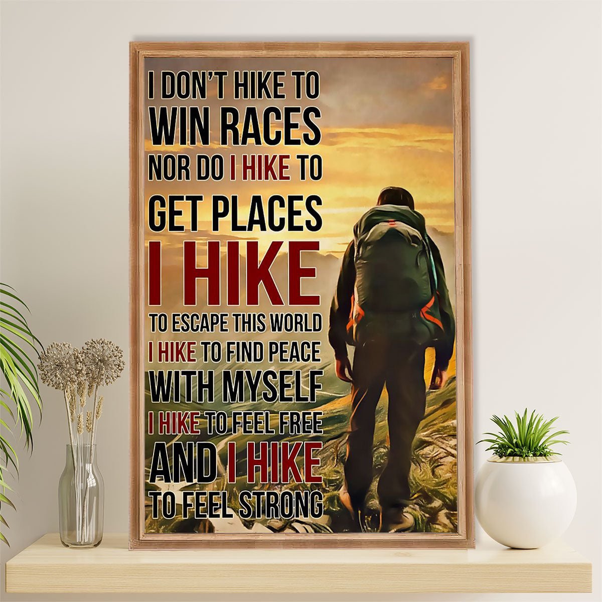 Hiking Poster Prints | I Hike To Feel Strong | Wall Art Gift for Hiker