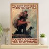 Hiking Canvas Wall Art Prints | Get Old When Stop Hiking | Home Décor Gift for Hiker