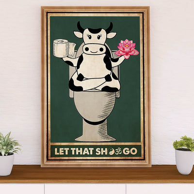 Farming Poster Prints | Cow Let That Shlt Go | Wall Art Gift for Farmer