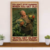 Farming Poster Prints | Get Old When Stop Farming | Wall Art Gift for Farmer