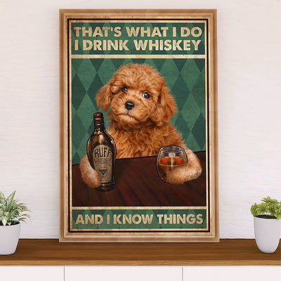 Poodle - Drink Whiskey & Know Things Dog Poster Prints | Wall Art Gift for Poodle Puppies Lover