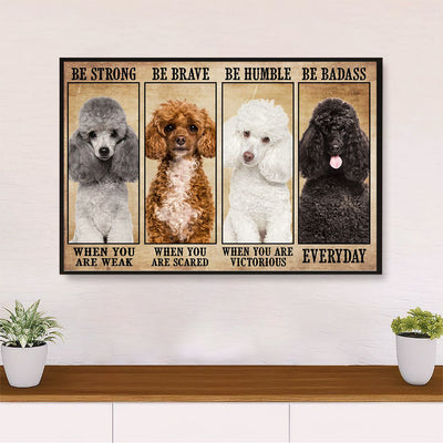 Poodle Be Strong Be Brave Dog Canvas Wall Art Prints | Home Décor Gift for Poodle Puppies Lover