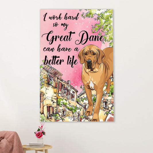 Great Dane Canvas Prints | Dog Have Better Life | Wall Art Gift for Great Dane Puppies Lover