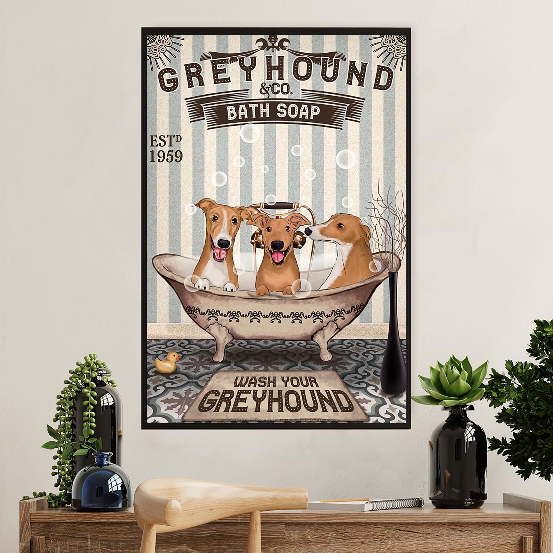 Greyhound Dog Canvas Prints | Funny Greyhound Bath Soap | Wall Art Gift for Greyhound Puppies Lover