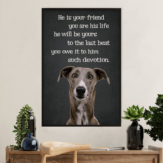 Greyhound Dog Poster Prints | He Is Your Friend | Wall Art Gift for Greyhound Puppies Lover