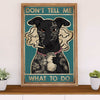 Greyhound Dog Poster Prints | Funny Dog - Don’t Tell Me What To Do | Wall Art Gift for Greyhound Puppies Lover