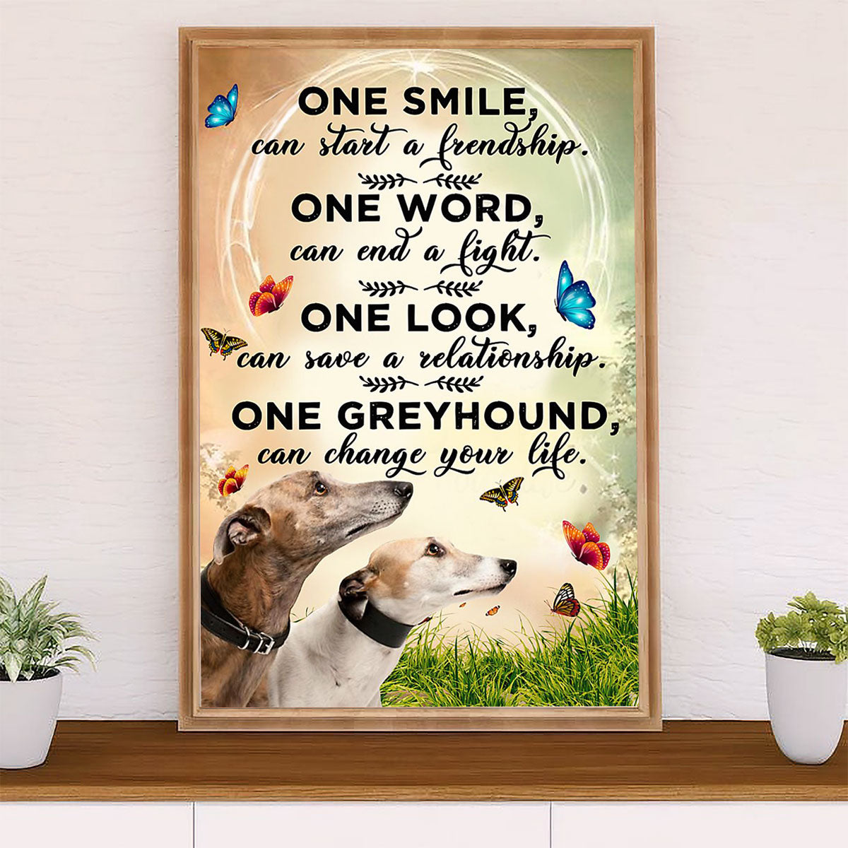 Greyhound Dog Canvas Prints | One Greyhound Can Change Your Life | Wall Art Gift for Greyhound Puppies Lover