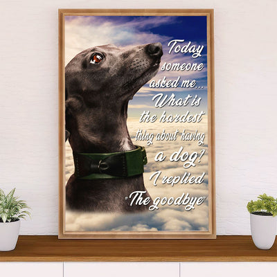 Greyhound Dog Poster Prints | Today Someone Asked Me | Wall Art Gift for Greyhound Puppies Lover