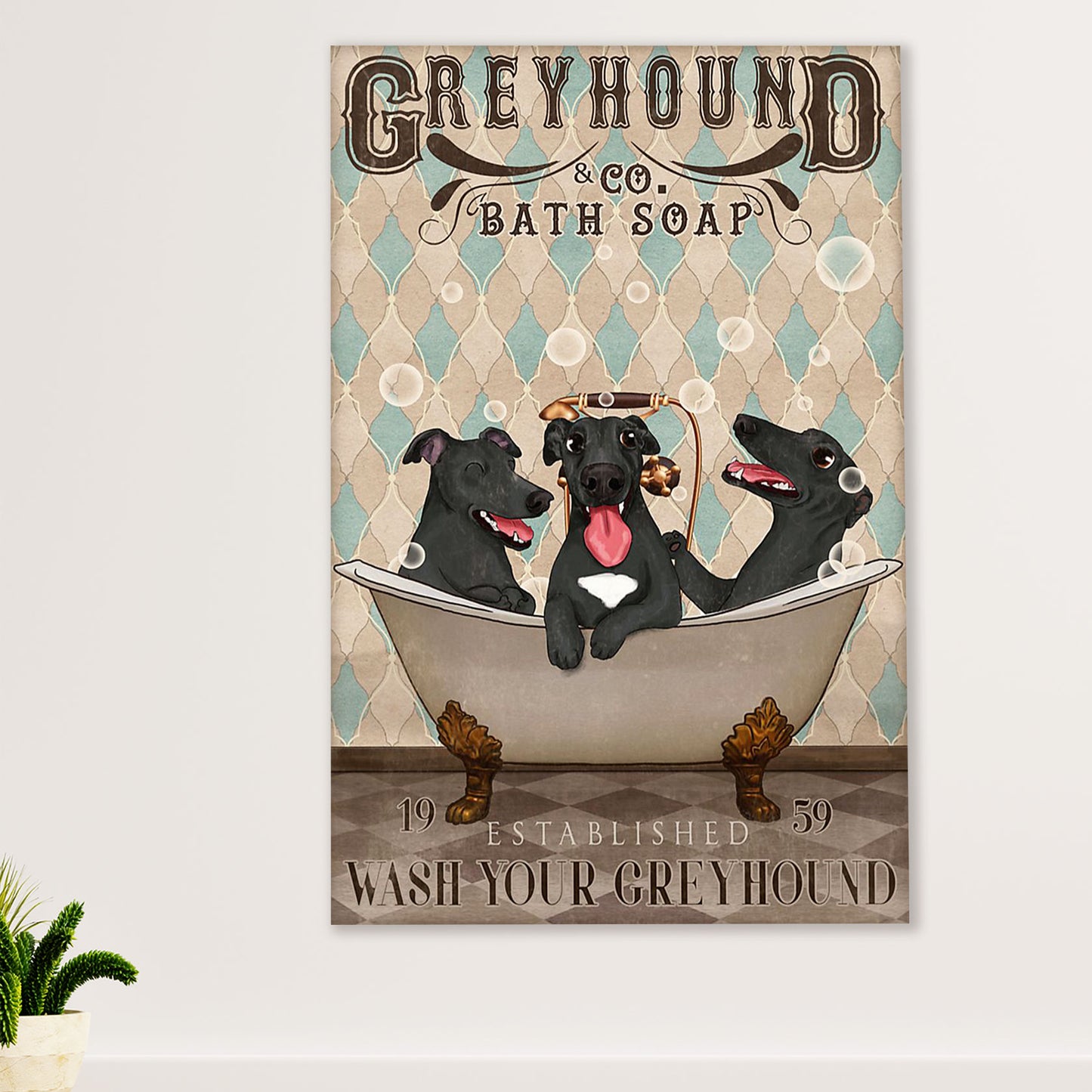 Greyhound Dog Canvas Prints | Funny Greyhound Bath Soap | Wall Art Gift for Greyhound Puppies Lover