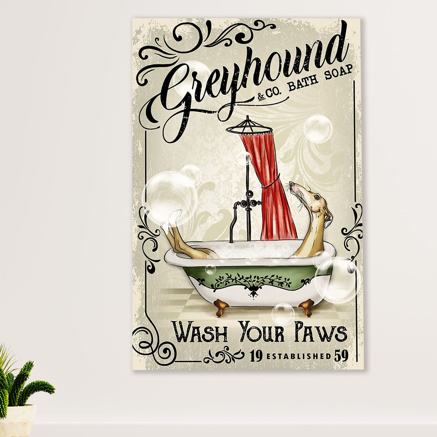 Greyhound Dog Poster Prints | Funny Dog Bath Soap | Wall Art Gift for Greyhound Puppies Lover