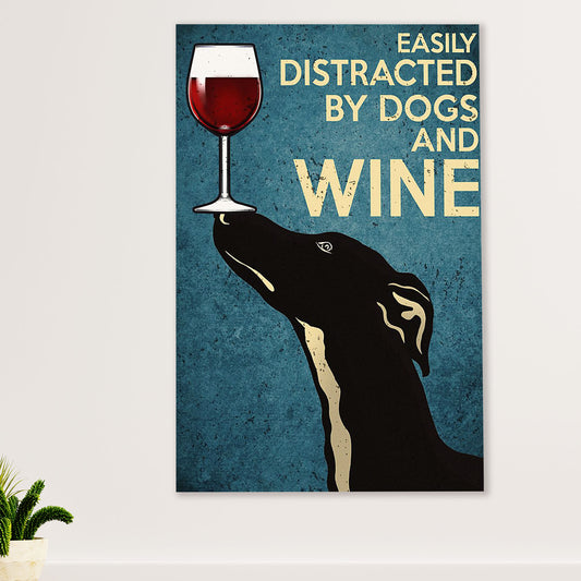 Greyhound Dog Canvas Prints | Distracted by Dogs & Wine | Wall Art Gift for Greyhound Puppies Lover
