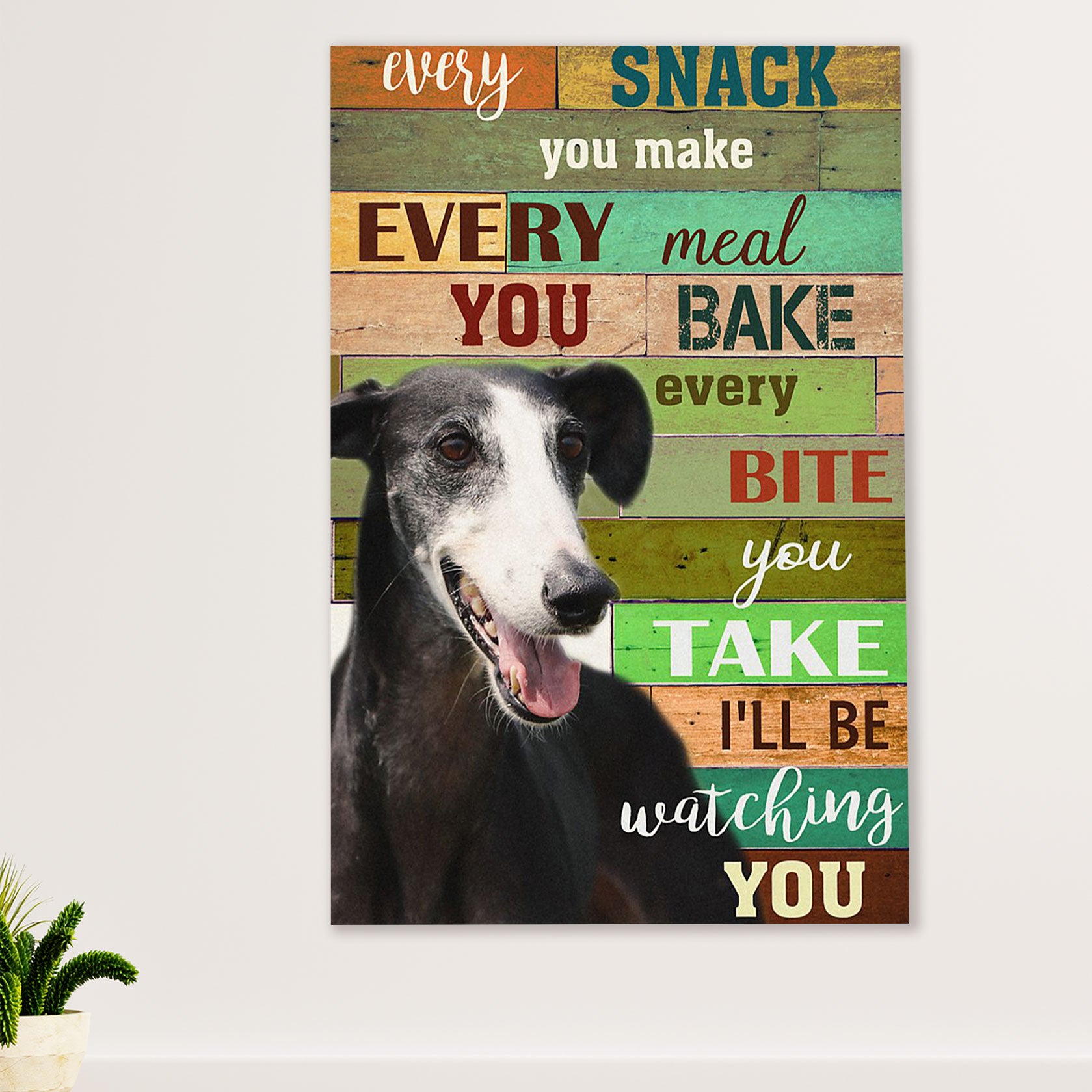 Greyhound Dog Canvas Prints | I'll Be Watching You | Wall Art Gift for Greyhound Puppies Lover