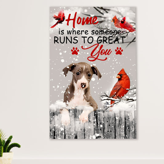 Greyhound Dog Canvas Prints | Home Is Where Someone Runs To Great You | Wall Art Gift for Greyhound Puppies Lover