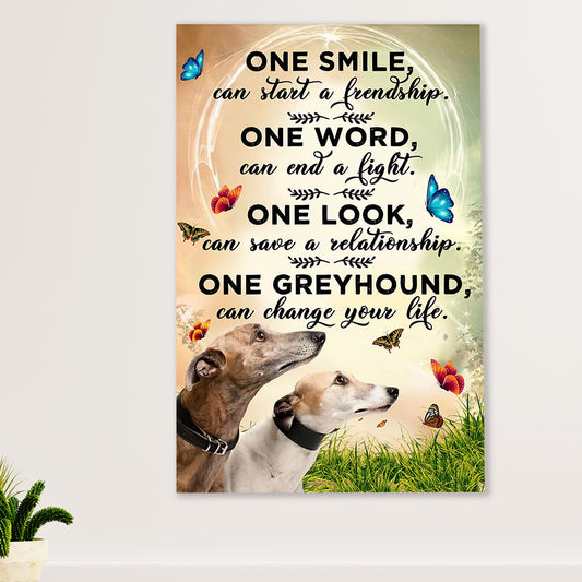 Greyhound Dog Canvas Prints | One Greyhound Can Change Your Life | Wall Art Gift for Greyhound Puppies Lover