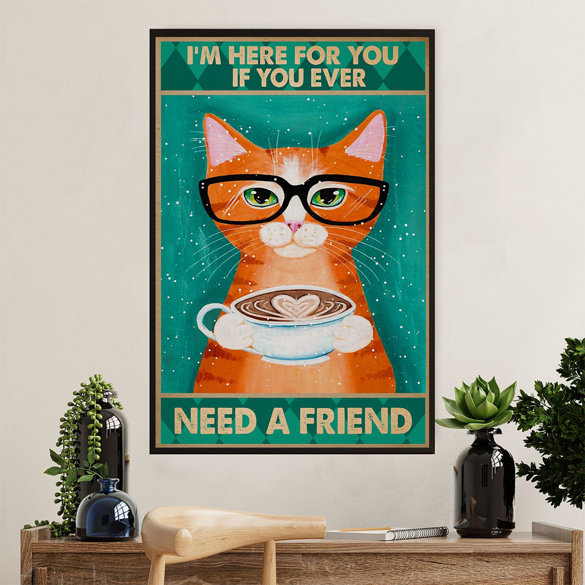 Cute Cat Canvas Prints | If You Ever Need A Friend | Wall Art Gift for Cat Kitties Lover