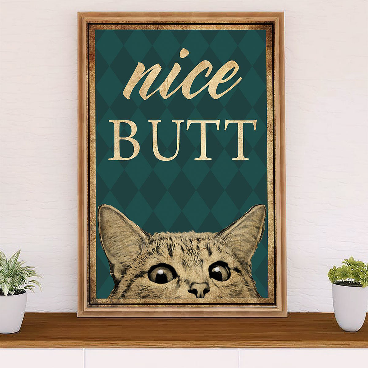 Cute Cat Poster Prints | Funny Cat Nice Butt | Wall Art Gift for Cat Kitties Lover