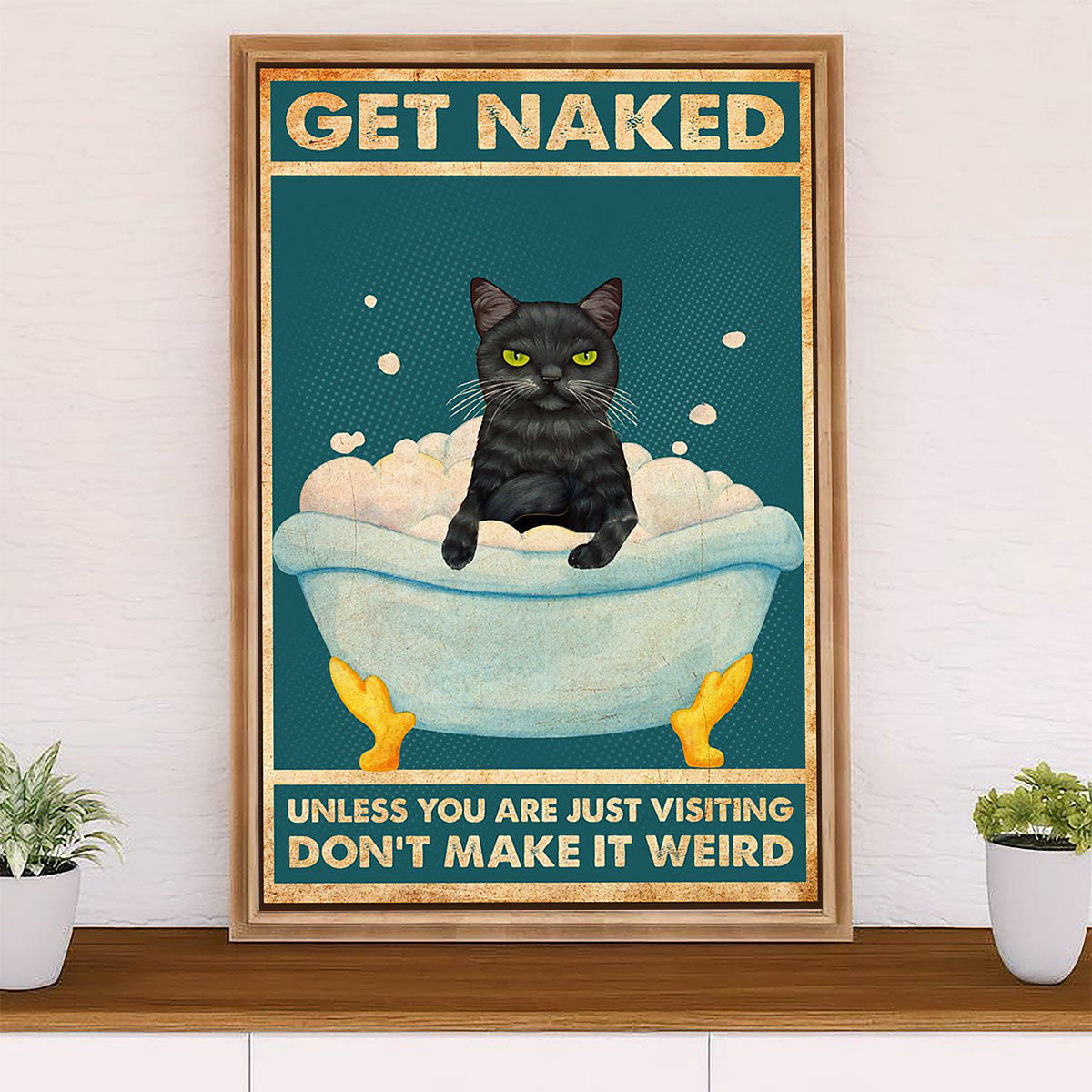 Cute Cat Poster Prints | Funny Black Cat in Bath Get Naked | Wall Art Gift for Cat Kitties Lover