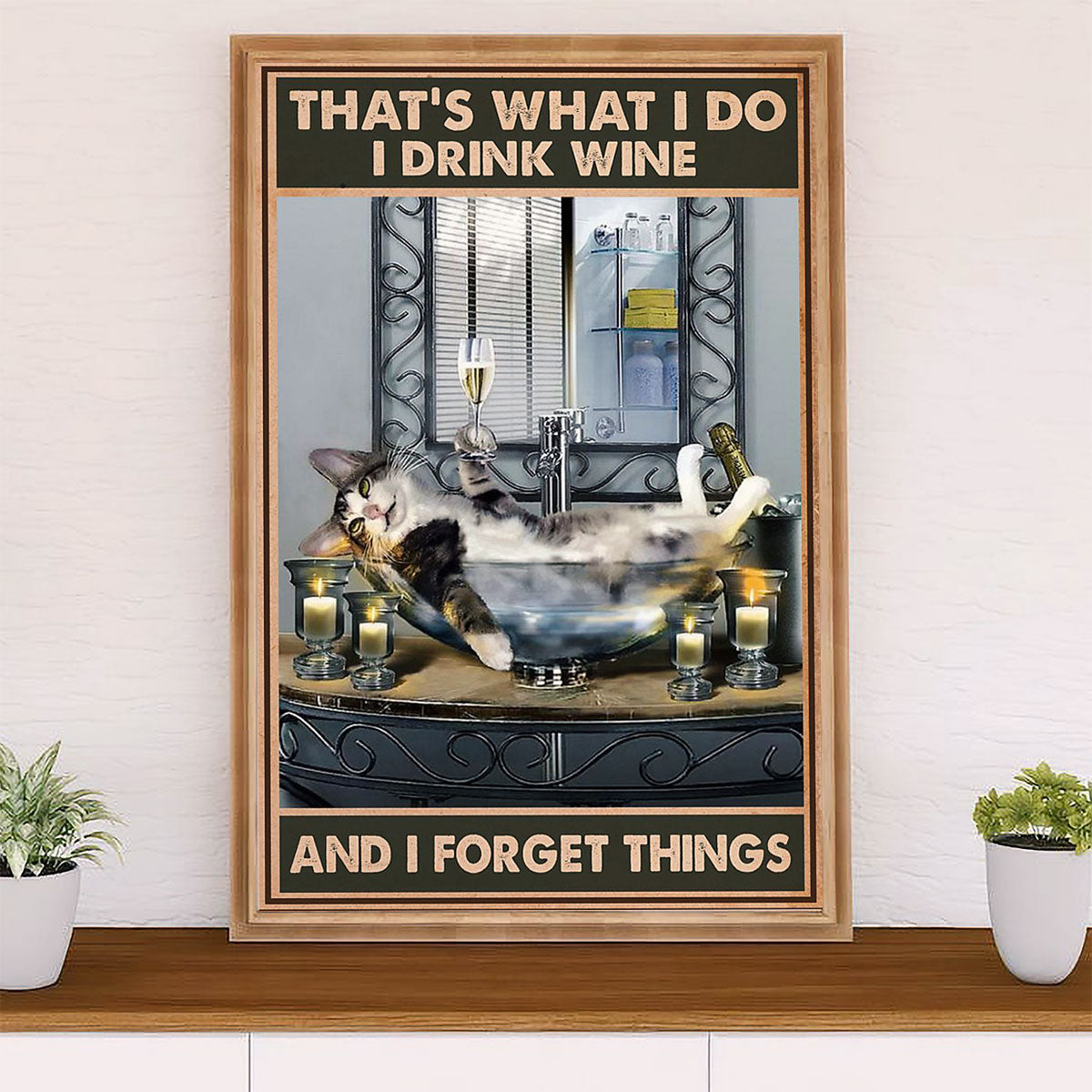 Cute Cat Canvas Prints | Funny Cat in Bath - Drink Wine, Forget Things | Wall Art Gift for Cat Kitties Lover