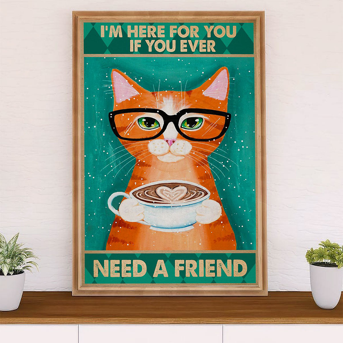 Cute Cat Canvas Prints | If You Ever Need A Friend | Wall Art Gift for Cat Kitties Lover