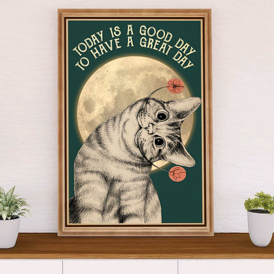 Cute Cat Canvas Prints | Today is A Good Day To have A Great Day | Wall Art Gift for Cat Kitties Lover