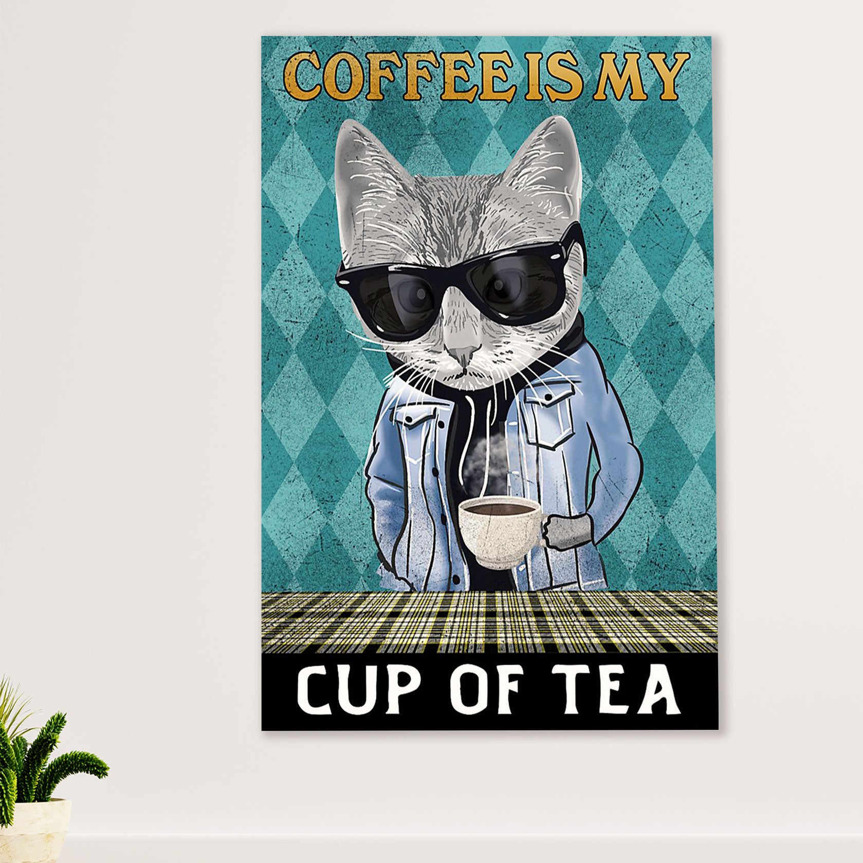 Cute Cat Poster Prints | Coffee Is My Cup Of Tea | Wall Art Gift for Cat Kitties Lover