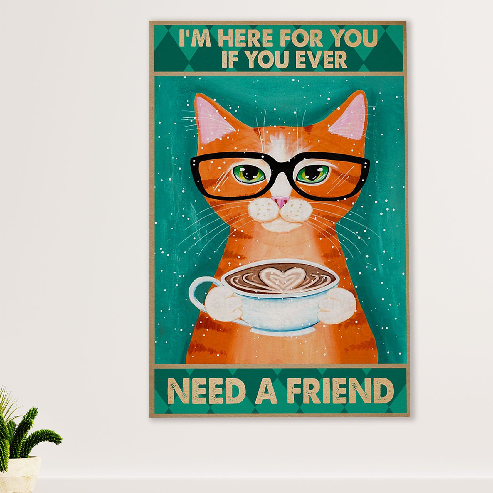 Cute Cat Canvas Prints | If You Ever Need A Friend | Wall Art Gift for Cat Kitties Lover