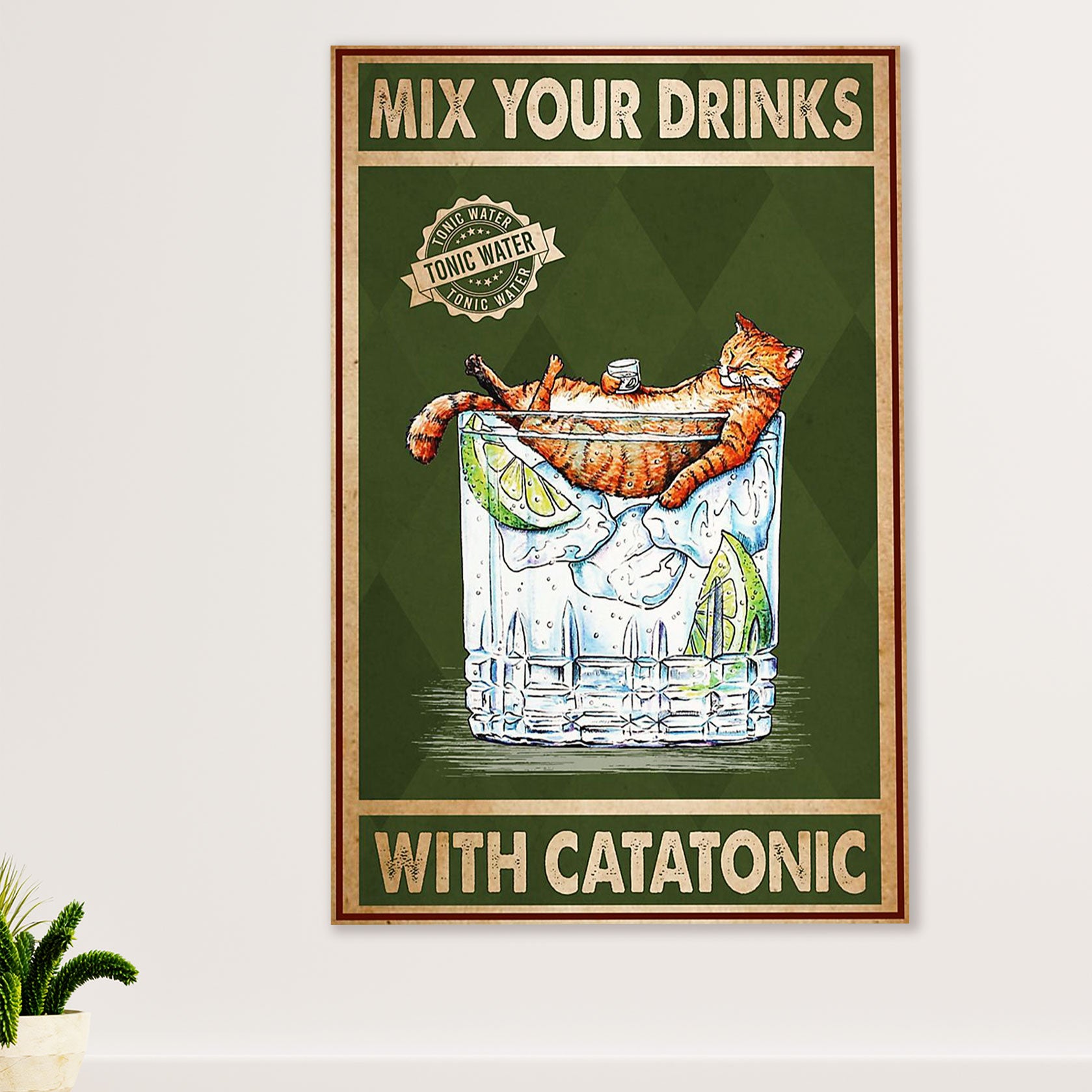 Cute Cat Poster Prints | Funny Cat Tonic Water Mix Your Drinks | Wall Art Gift for Cat Kitties Lover