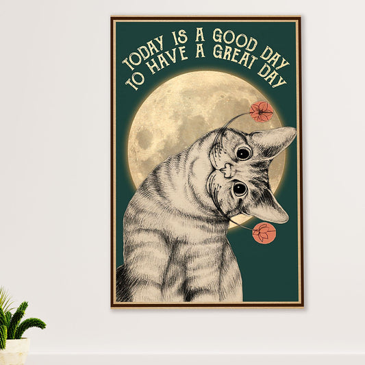 Cute Cat Canvas Prints | Today is A Good Day To have A Great Day | Wall Art Gift for Cat Kitties Lover