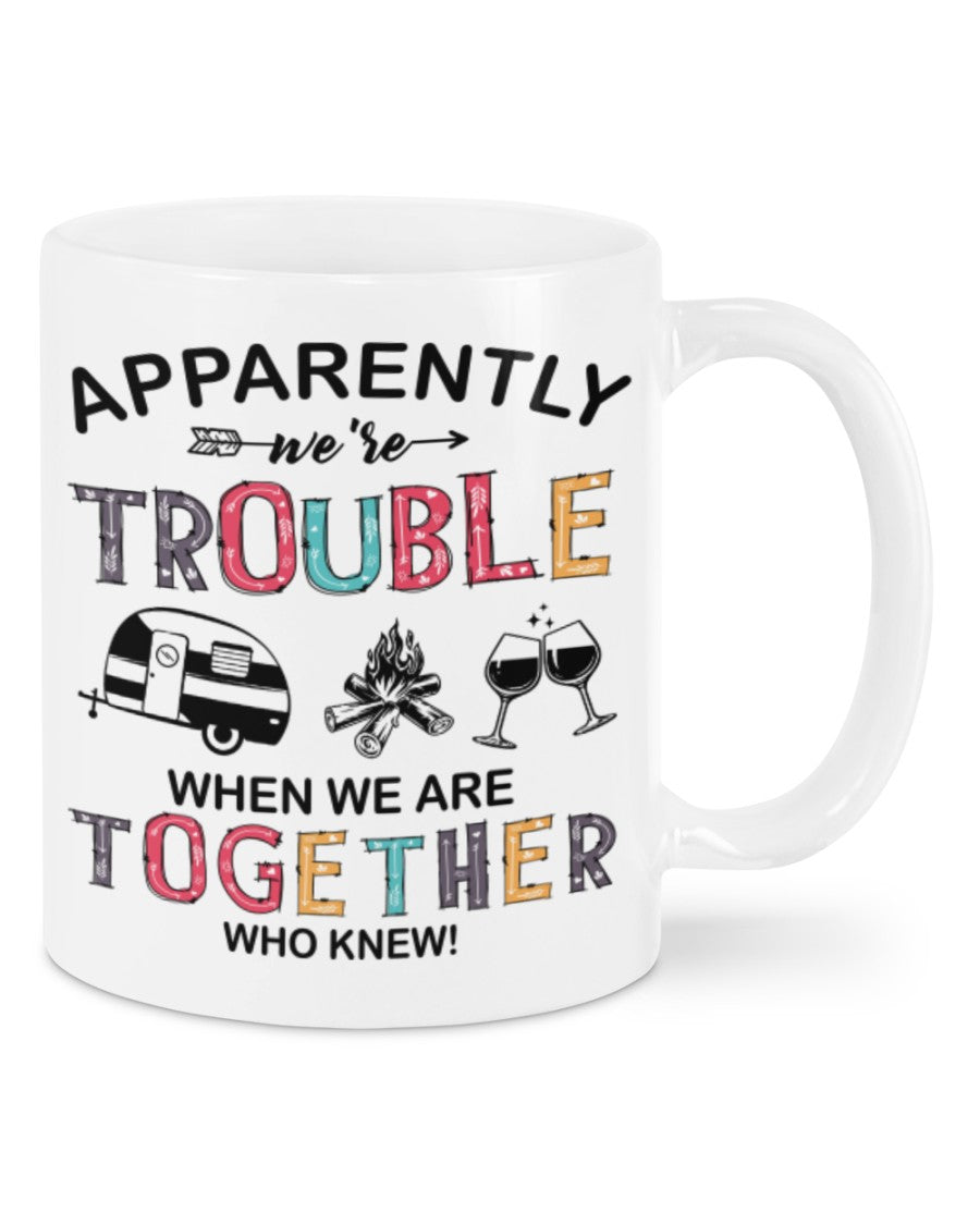 Camping Lover Coffee Mug | We're Trouble When We’re Together | Drinkware Gift for Campers