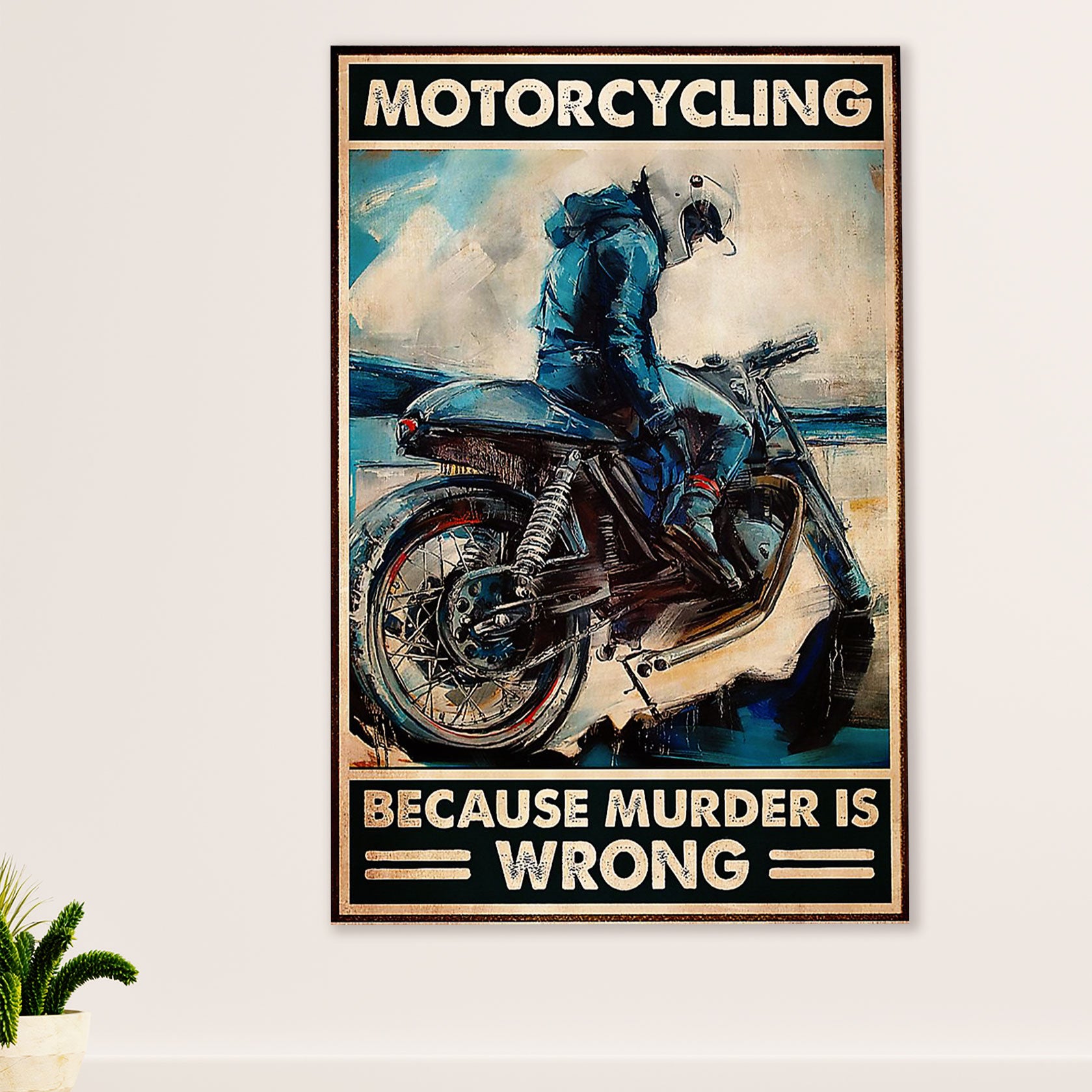 Metal Motorcycle Poster Wall Art Prints | Motorcycling Because | Home Decor Gift for Biker