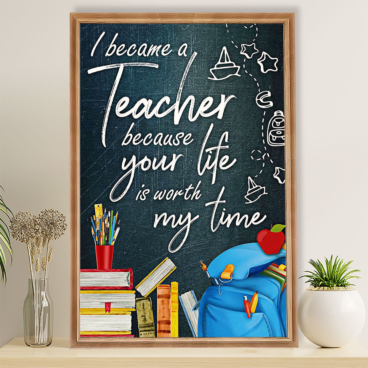 Teacher Classroom Poster I Became A Teacher Because | Student Wall Art Back to School Gift for Teacher