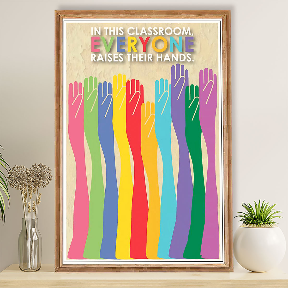 Teacher Classroom Poster In This Classroom, Everyone Raises Their Hands | Student Wall Art Back to School Gift for Teacher