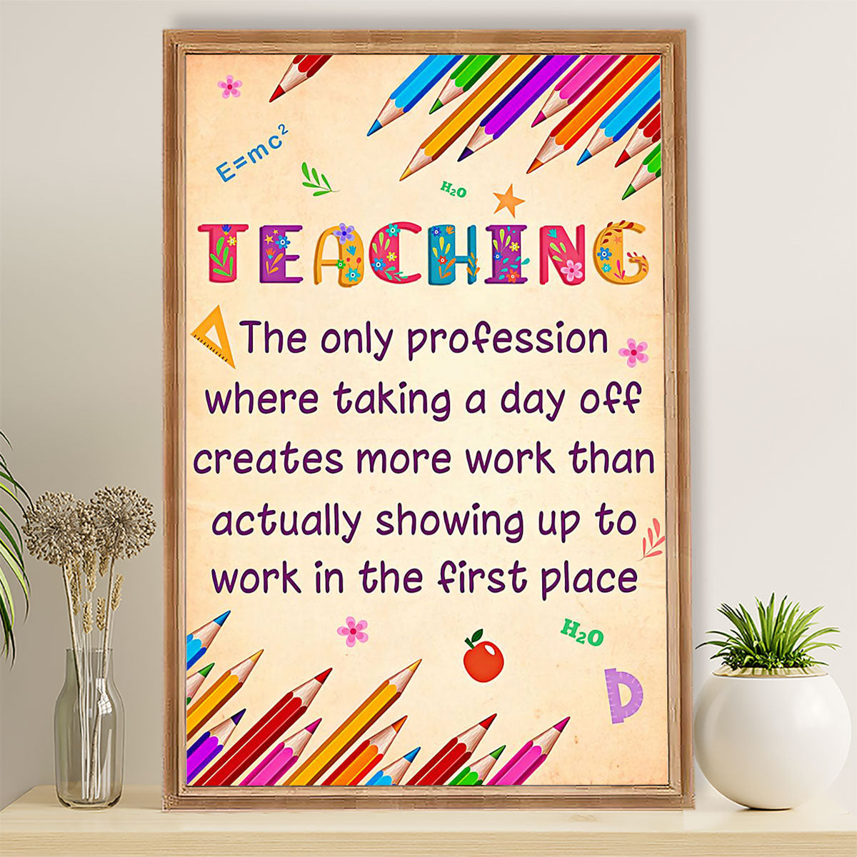 Teacher Classroom Poster Teaching - The Only Profession Where Taking A Day Off | Student Wall Art Back to School Gift for Teacher