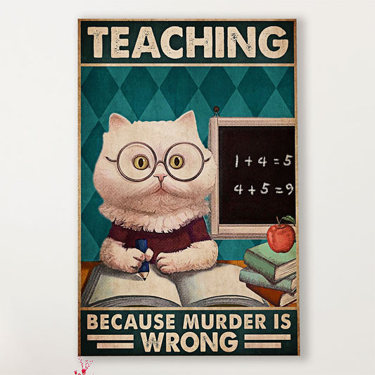 Teacher Classroom Canvas Teaching Because Murder Is Wrong | Student Wall Art Back to School Gift for Teacher
