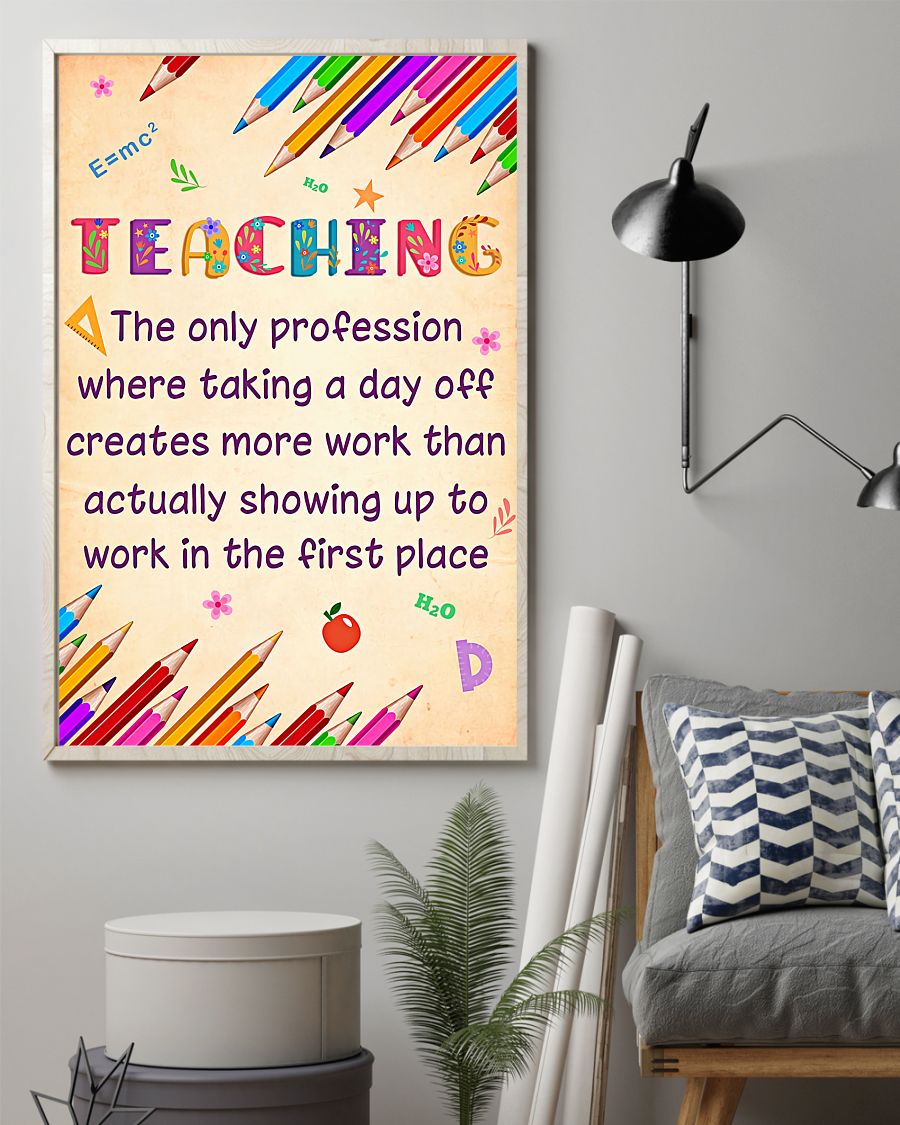 Teacher Classroom Poster Teaching - The Only Profession Where Taking A Day Off | Student Wall Art Back to School Gift for Teacher